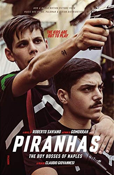 Piranhas: The Boy Bosses Of Naples: A Novel-..