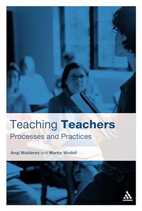 Teaching Teachers: Processes And Practices-..