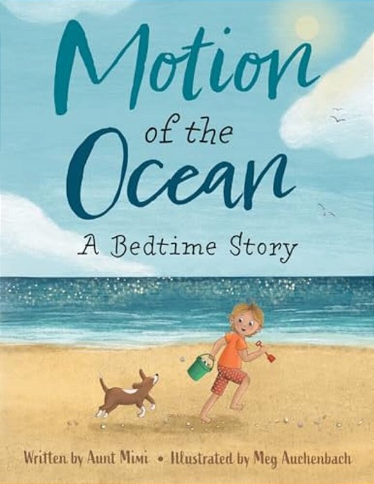 Motion Of The Ocean: A Bedtime Story-..