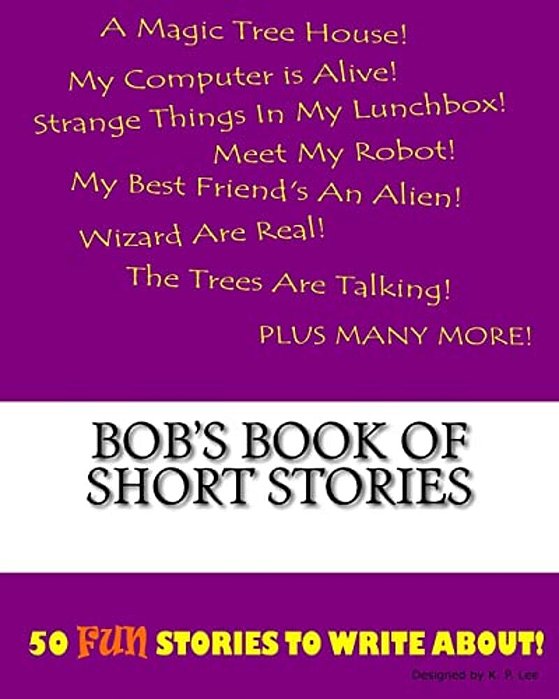 Bob's Book Of Short Stories-..