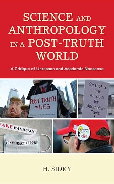 Science And Anthropology In A Post-Truth World: A Critique Of Unreason And Academic Nonsense-..