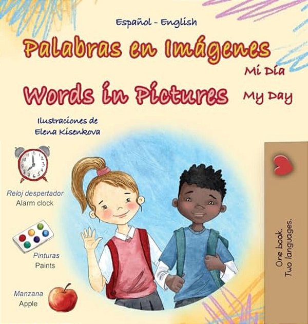 Words In Pictures - My Day (Spanish English Bilingual Children's Book)-..