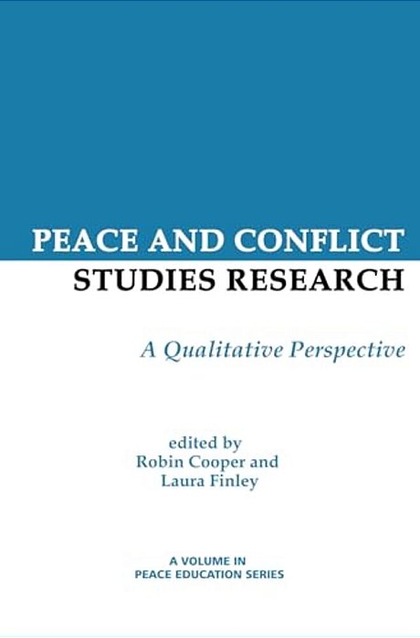 Peace And Conflict Studies Research: A Qualitative Perspective-..