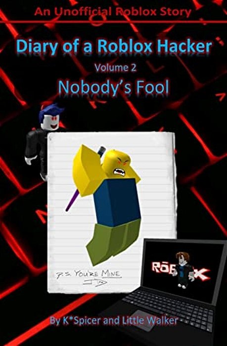 Diary Of A Roblox Hacker 2: Nobody's Fool-..