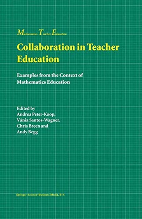 Collaboration In Teacher Education: Examples From The Context Of Mathematics Education-..