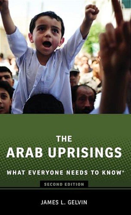 Arab Uprisings: What Everyone Needs To Know(r) (Revised)-..