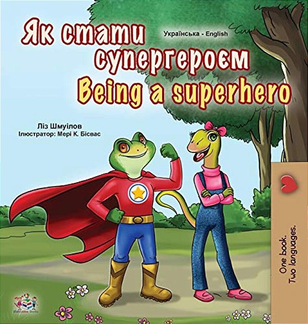 Being A Superhero (Ukrainian English Bilingual Book For Kids)-..