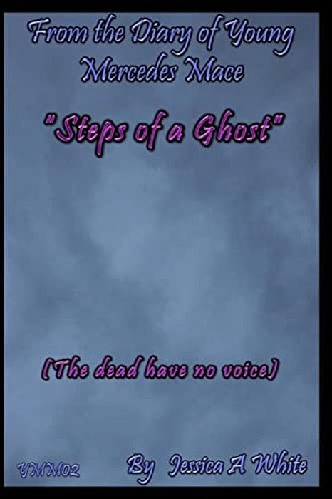 Steps Of A Ghost: The Dead Have No Voice-..
