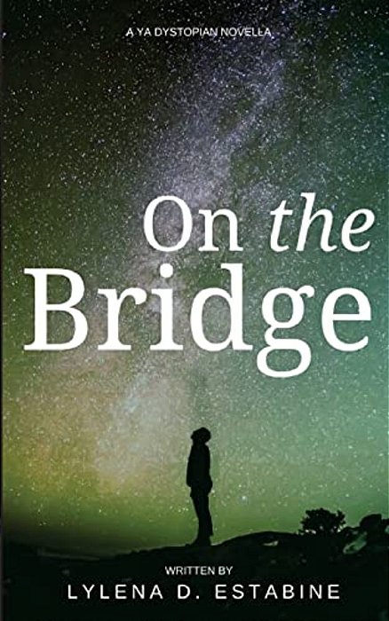 On The Bridge: A Ya Dystopian Novella-..