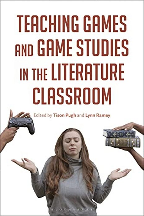 Teaching Games And Game Studies In The Literature Classroom-..