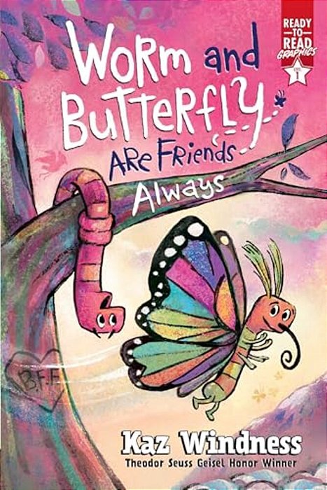 Worm And Butterfly Are Friends Always: Ready-To-read Graphics Level 1-..