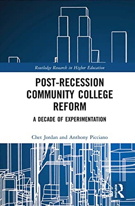 Post-Recession Community College Reform: A Decade Of Experimentation-..