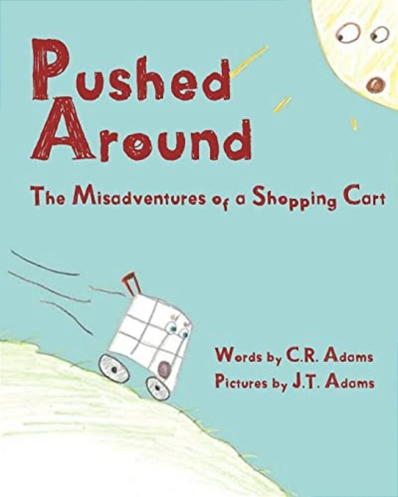 Pushed Around: The Misadventures Of A Shopping Cart-..