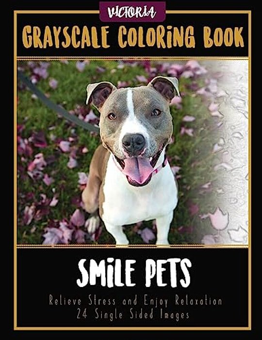 Smile Pets: Grayscale Coloring Book, Relieve Stress And Enjoy Relaxation 24 Single Sided Images-..