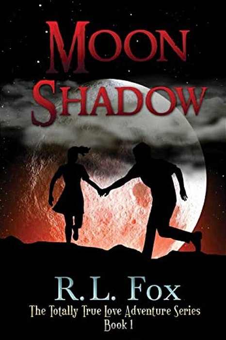 Moon Shadow: The Totally True Love Adventure Series-..