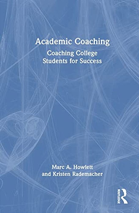 Academic Coaching: Coaching College Students For Success-..