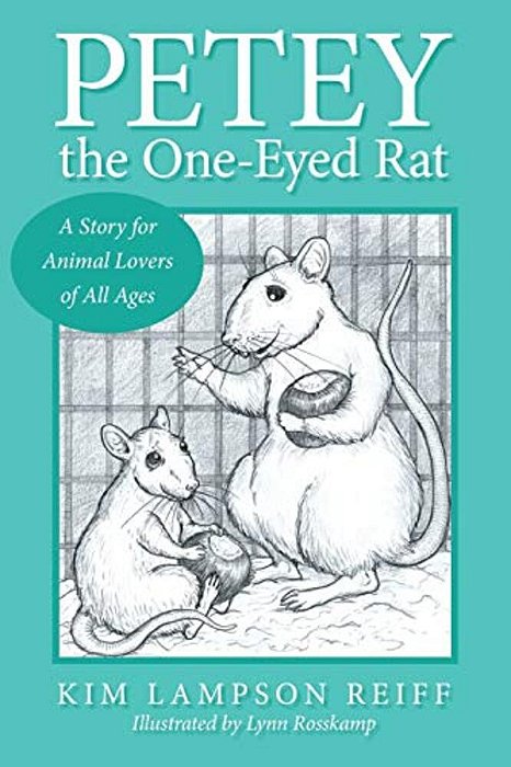 Petey The One-Eyed Rat: A Story For Animal Lovers Of All Ages-..