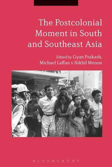 The Postcolonial Moment In South And Southeast Asia-..