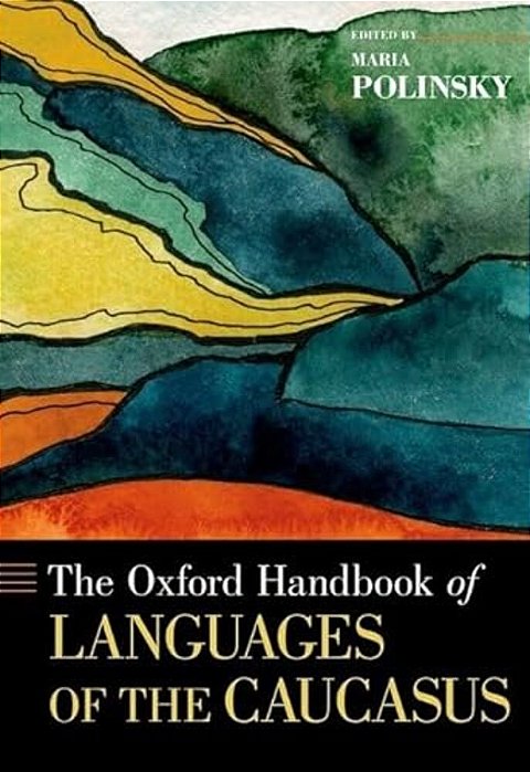 The Oxford Handbook Of Languages Of The Caucasus-..