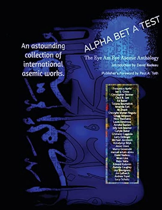 Alpha Bet A Test: The Eye Am Eye Asemic Anthology: Language In The Act Of Disappearing-..