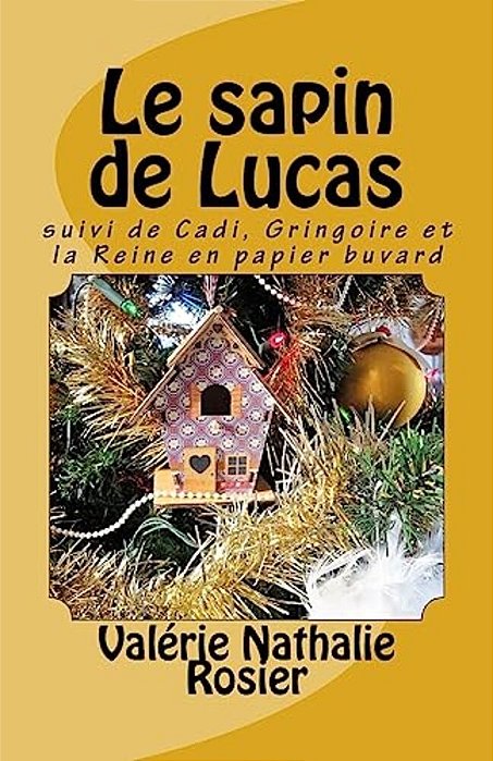 Le Sapin De Lucas: Suivi De Cadi, Gringoire Et La Reine En Papier Buvard-..