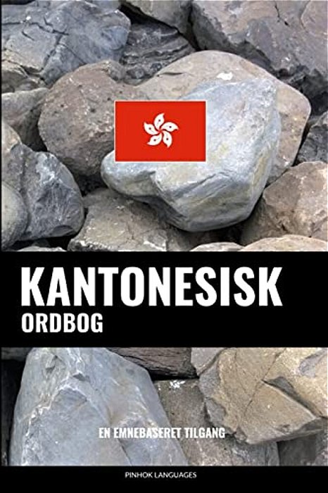 Kantonesisk Ordbog: En Emnebaseret Tilgang-..
