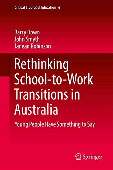 Rethinking School-To-work Transitions In Australia: Young People Have Something To Say-..