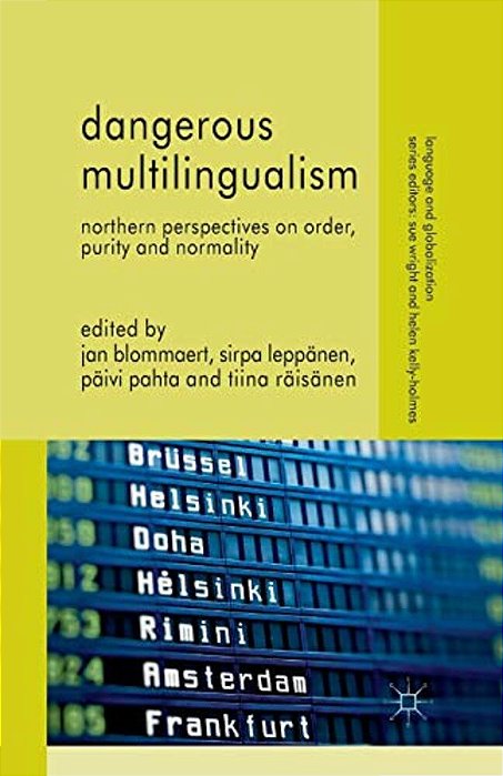 Dangerous Multilingualism: Northern Perspectives On Order, Purity And Normality-..