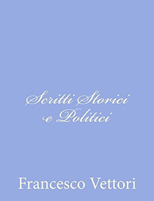 Scritti Storici E Politici-..