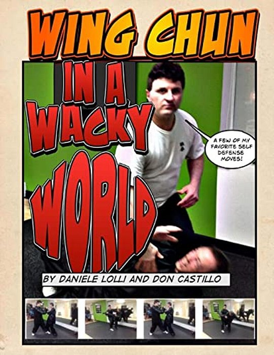 Wing Chun In A Wacky World Vol. 1-..