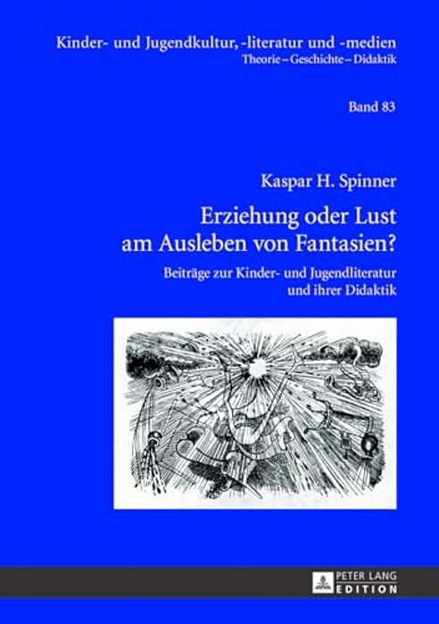 Erziehung Oder Lust Am Ausleben Von Fantasien?: Beitraege Zur Kinder- Und Jugendliteratur Und Ihrer Didaktik-..