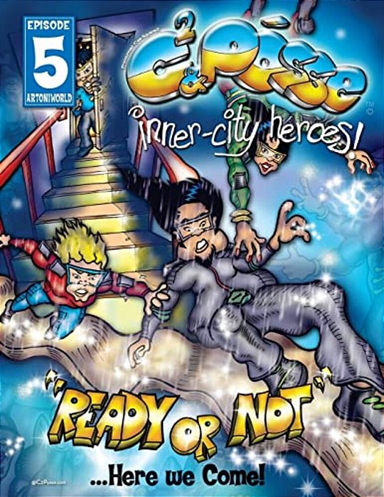 C2 & Posse: Inner-City Heroes: Ready Or Not... Here We Come!-..