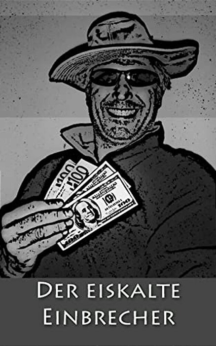 Der Eiskalte Einbrecher: Von Tresor Zu Tresor-..