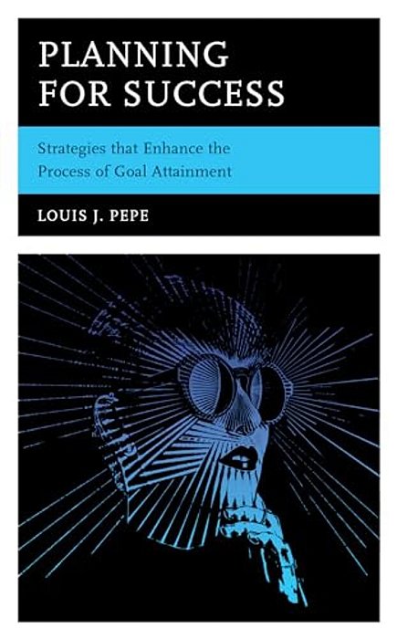 Planning For Success: Strategies That Enhance The Process Of Goal Attainment-..