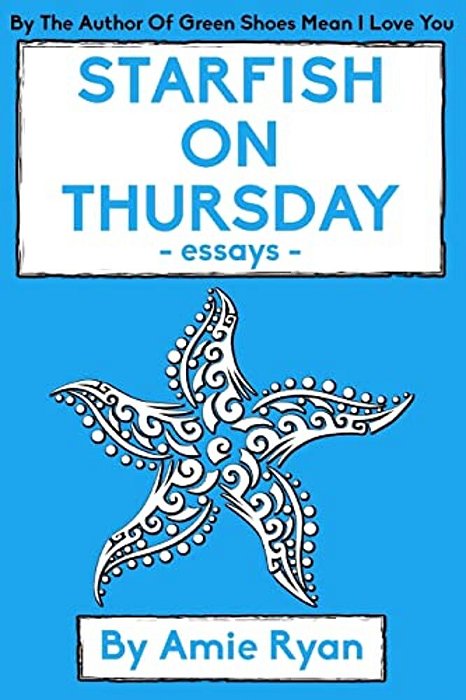 Starfish On Thursday: Essays-..