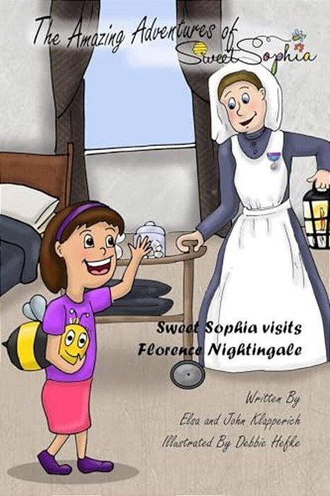The Amazing Adventures Of Sweet Sophia: Sweet Sophia Meets Florence Nightingale-..
