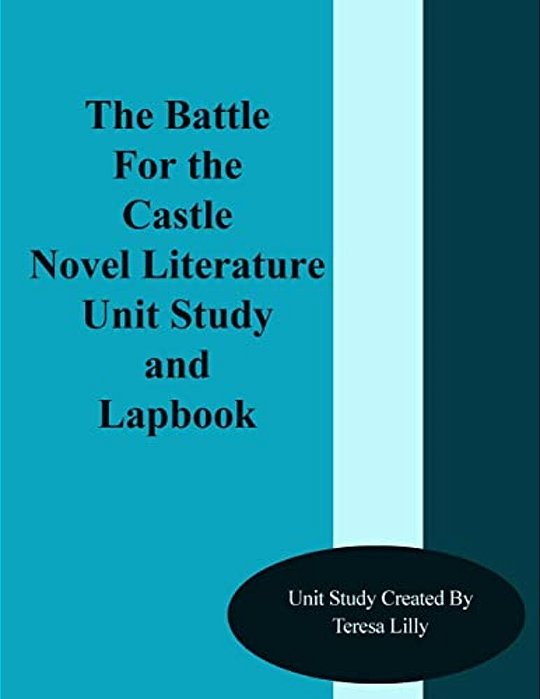The Battle For The Castle Novel Literature Unit Study And Lapbook-..