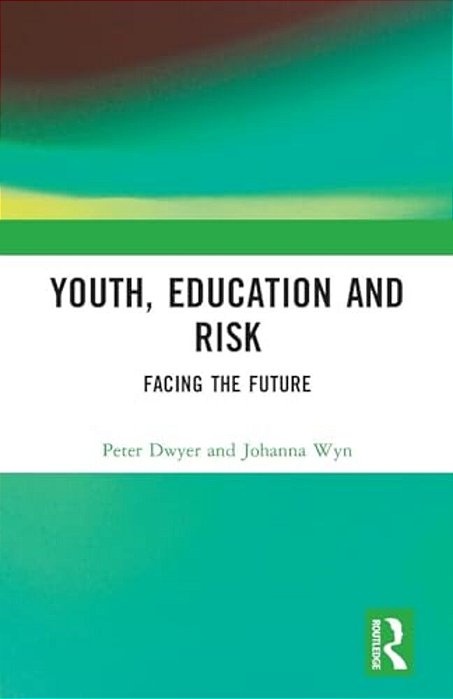 Youth, Education And Risk: Facing The Future-..