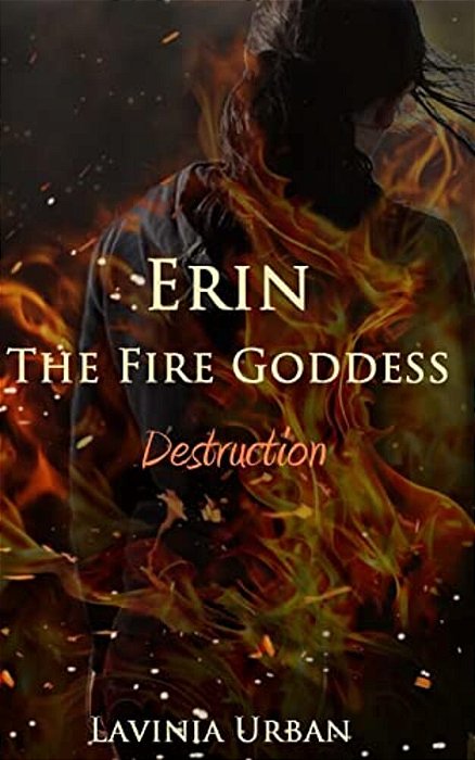 Erin The Fire Goddess: Destruction: Destruction-..