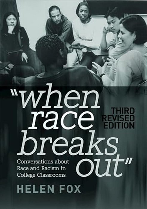 When Race Breaks Out: Conversations About Race And Racism In College Classrooms - 3RD Revised Edition-..