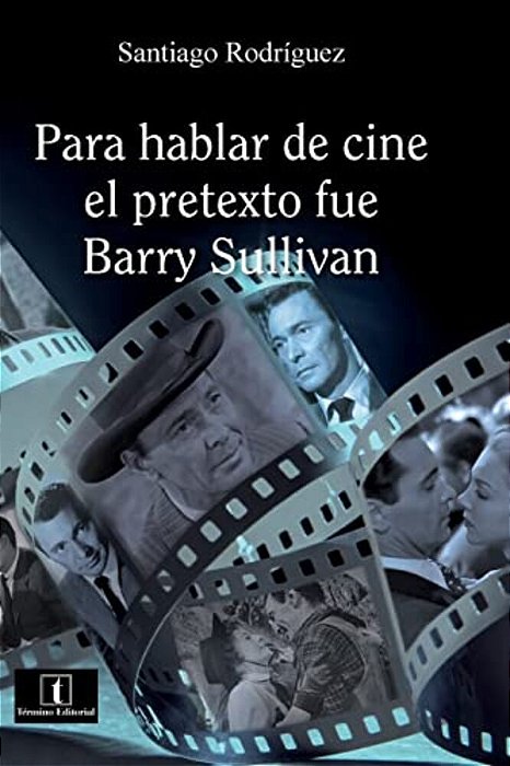 Para Hablar De Cine El Pretexto Fue Barry Sullivan-..