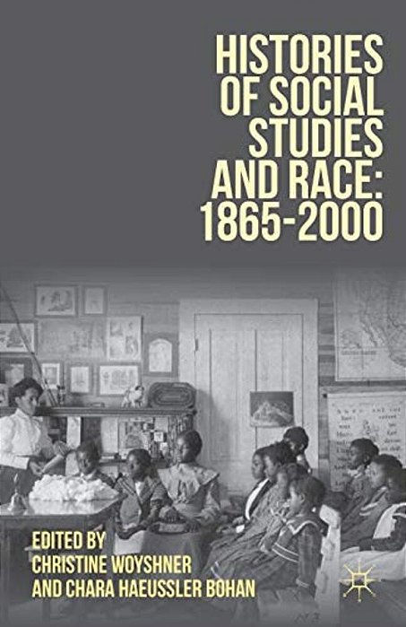 Histories Of Social Studies And Race: 1865-2000-..