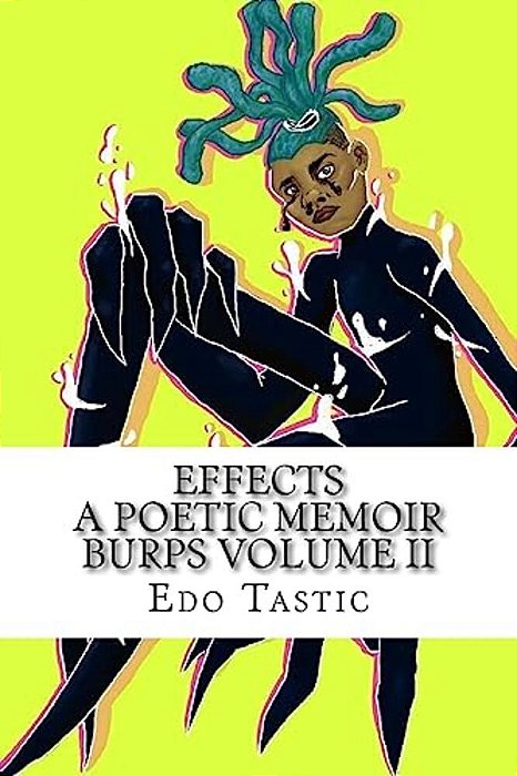 Effect A Poetic Memoir Burps Volume II: Poetic Memoir-..