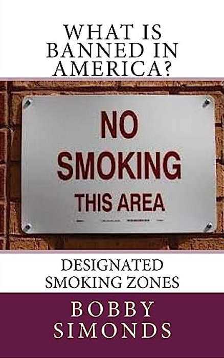 What Is Banned In America?: Designated Smoking Zones-..