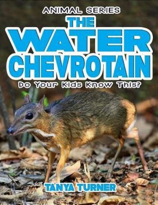 The Water Chevrotain Do Your Kids Know This?-..