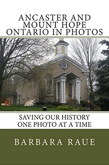 Ancaster And Mount Hope Ontario In Photos: Saving Our History One Photo At A Time-..