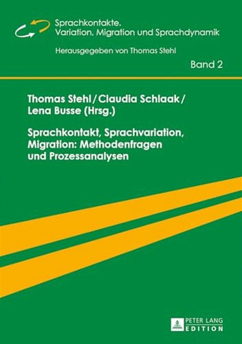 Sprachkontakt, Sprachvariation, Migration: Methodenfragen Und Prozessanalysen-..