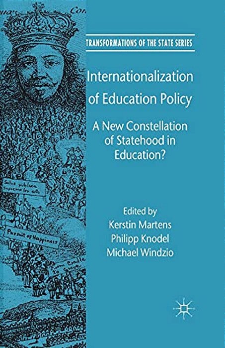 Internationalization Of Education Policy: A New Constellation Of Statehood In Education?-..