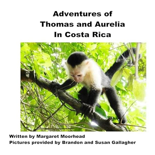 Adventures Of Thomas And Aurelia In Costa Rica-..