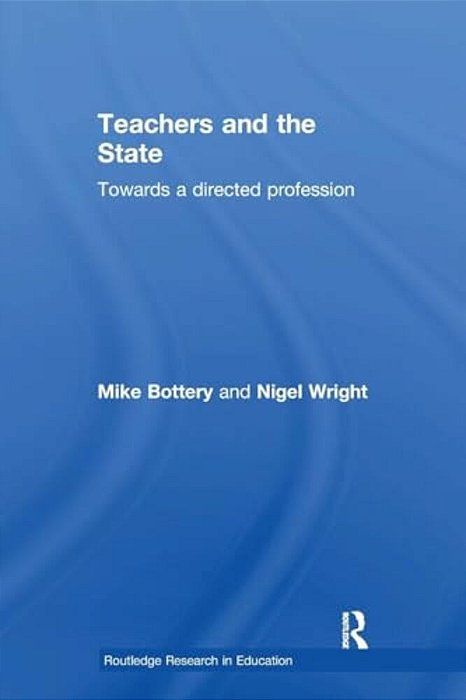 Teachers And The State: Towards A Directed Profession-..